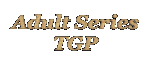 Adult Series TGP
